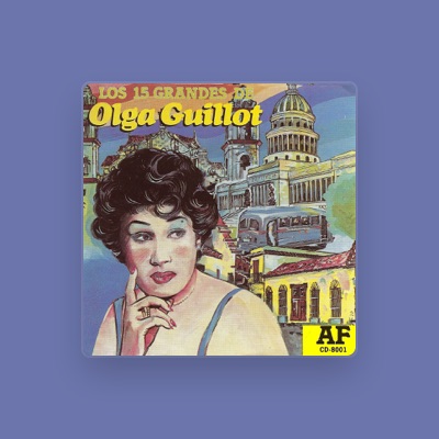 Escucha a Olga Guillot, mira videos musicales, lee su biografía, consulta las fechas de las gira y más.