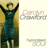 Carolyn Crawford - Hypnotised Soul - Carolyn Crawford new Single