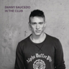 In the Club - Danny Saucedo