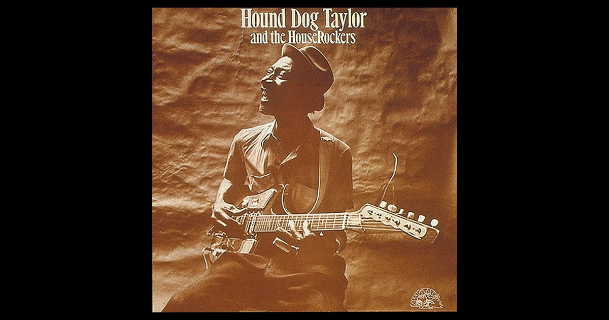 Hound Dog Taylor and The HouseRockers - Album by Hound Dog Taylor