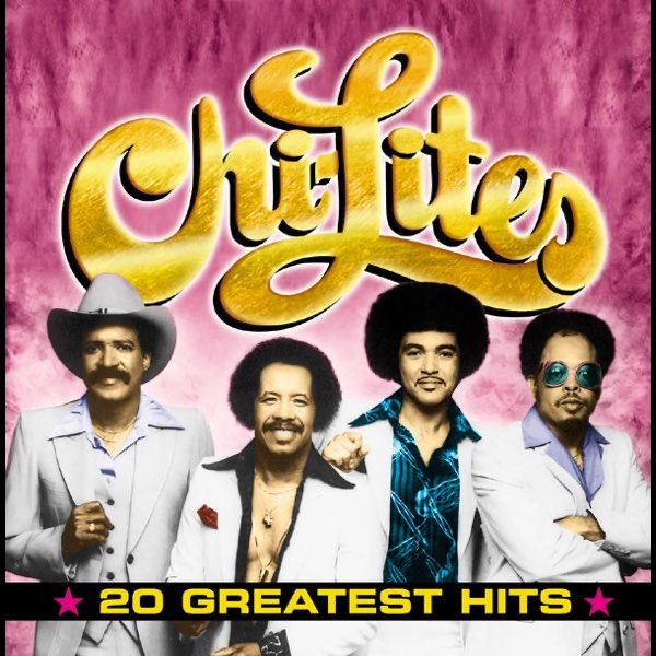 20 Greatest Hits by The Chi-Lites on Apple Music