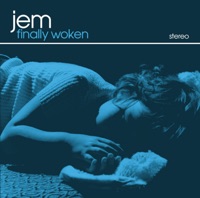 Finally Woken - Jem