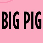 Big Pig