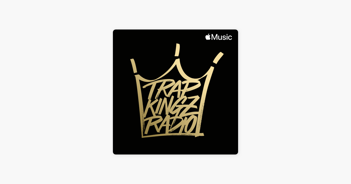 Trap Kingz Radio on Apple Music