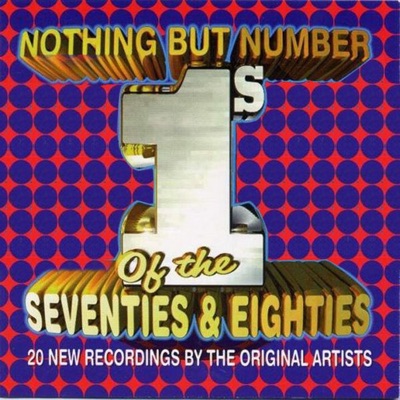 Nothing But Number 1's of the Seventies & Eighties (Rerecorded Version)