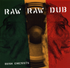 Raw Raw Dub - Bush Chemists