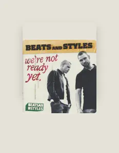 Poslechněte si interpreta Beats and Styles, sledujte hudební videa, přečtěte si životopis, podívejte se na data turné a další informace.