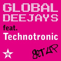 Get Up - Global Deejays featuring Technotronic