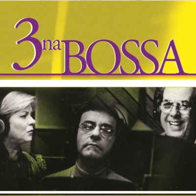 Listen to 3 Na Bossa, watch music videos, read bio, see tour dates & more!