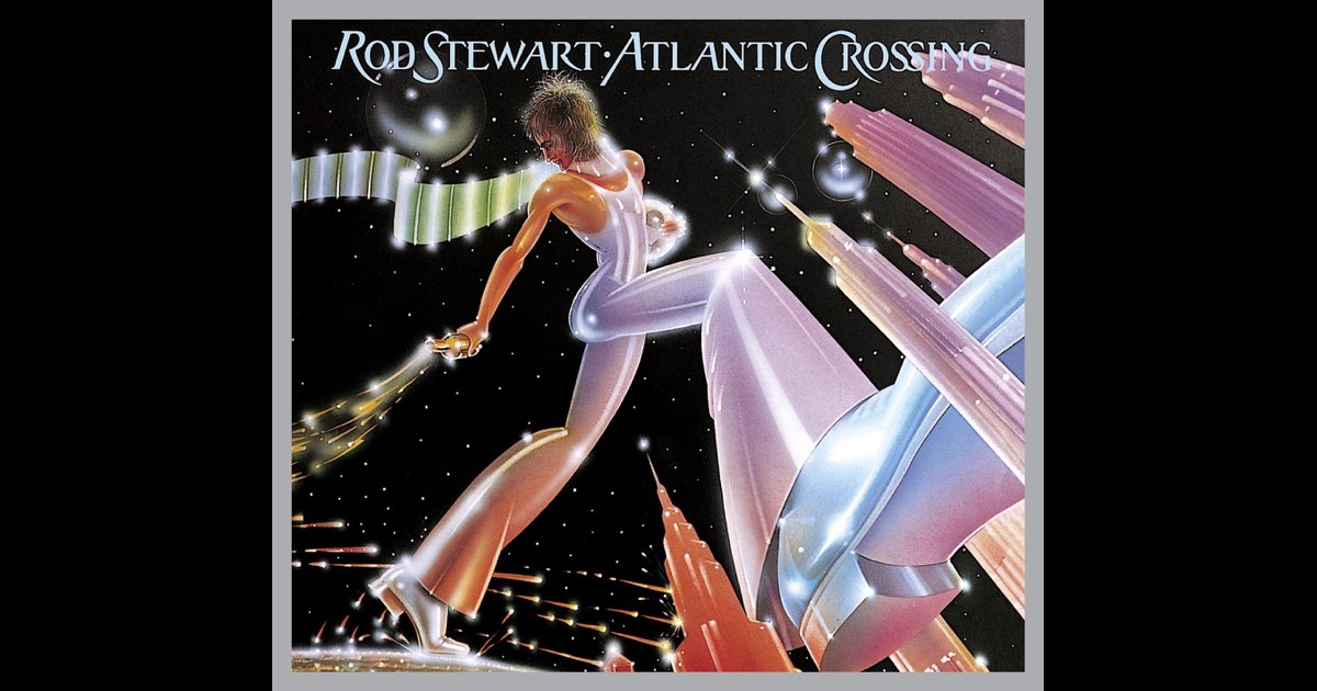 Rod Stewart - Rod Stewart: Atlantic Crossing - Amazon.com Music