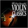 Gérard Chambre Concerto for 2 Violins in D Minor, BWV1043: II. Largo ma non tanto 40 Most Beautiful Violin Classics