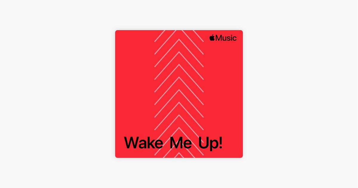 ‎Wake Me Up! 歌单 Apple Music