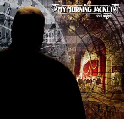 Posłuchaj utworu Evil Urges wykonywanego przez My Morning Jacket.