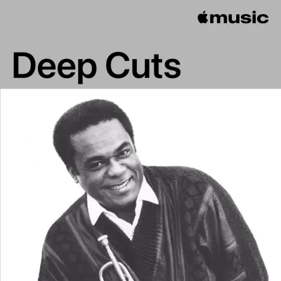 Listen to Freddie Hubbard: Deep Cuts featuring Freddie Hubbard