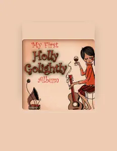 Listen to Holly Golightly, watch music videos, read bio, see tour dates & more!