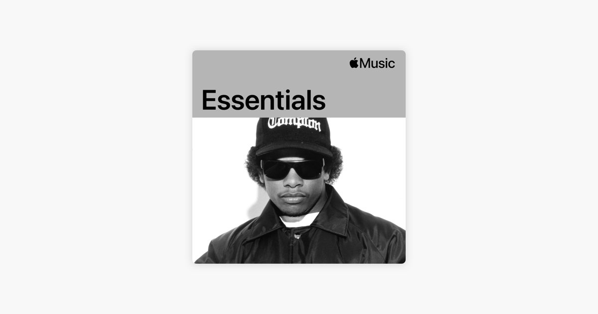 Eazy-E Essentials - Playlist - Apple Music