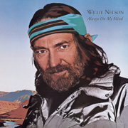 Always On My Mind - Willie Nelson