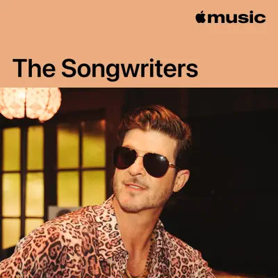 Ascolta Robin Thicke: The Songwriters con Various Artists