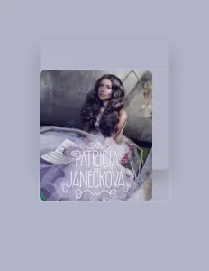 Poslechněte si interpreta Patricia Janečková, sledujte hudební videa, přečtěte si životopis, podívejte se na data turné a další informace.