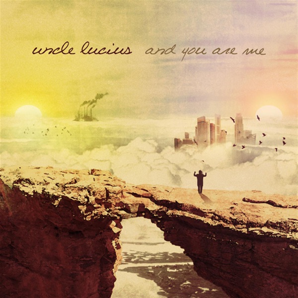 And You Are Me - Uncle Lucius
