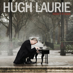 Didn't It Rain (Deluxe) - Hugh Laurie Cover Art