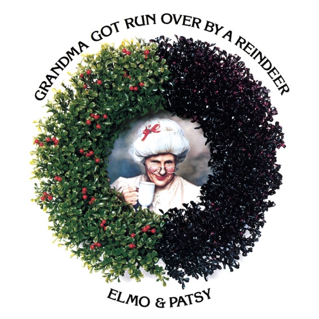 Grandma Got Run Over By a Reindeer - Album by Elmo & Patsy - Apple