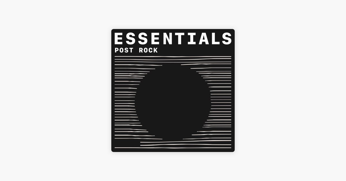 Post-Rock Essentials - Playlist - Apple Music