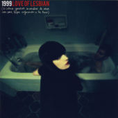 1999 - Love of Lesbian