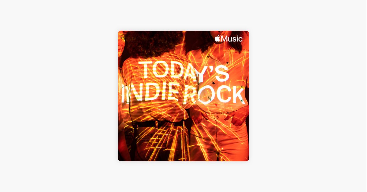 Today's Indie Rock – Playlist – Apple Music