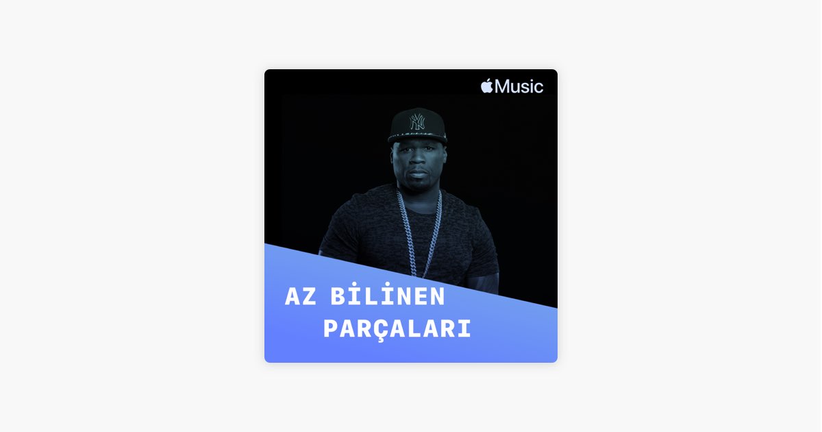 50 Cent Az Bilinen Parcalari Apple Music Te 50 Cent Az Bilinen Parcalari Apple Music Te