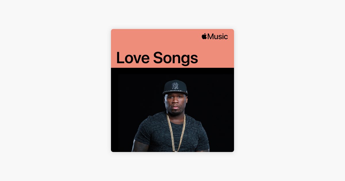 50 Cent: Love Songs - Playlist - Apple Music