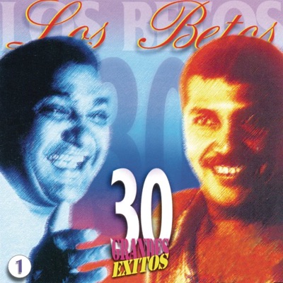 Los Betos - 30 Grandes Éxitos