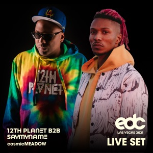 12th Planet b2b SAYMYNAME at EDC Las Vegas 2021: Cosmic Meadow Stage (DJ Mix)