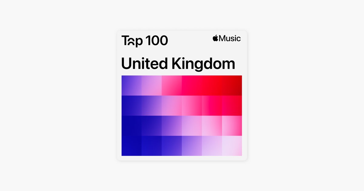 Top 100: UK - Playlist - Apple Music