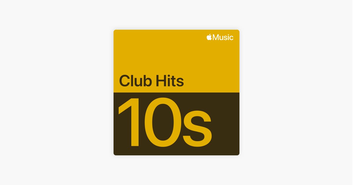 ‎Клубные хиты 2010-х: главное — плейлист — Apple Music