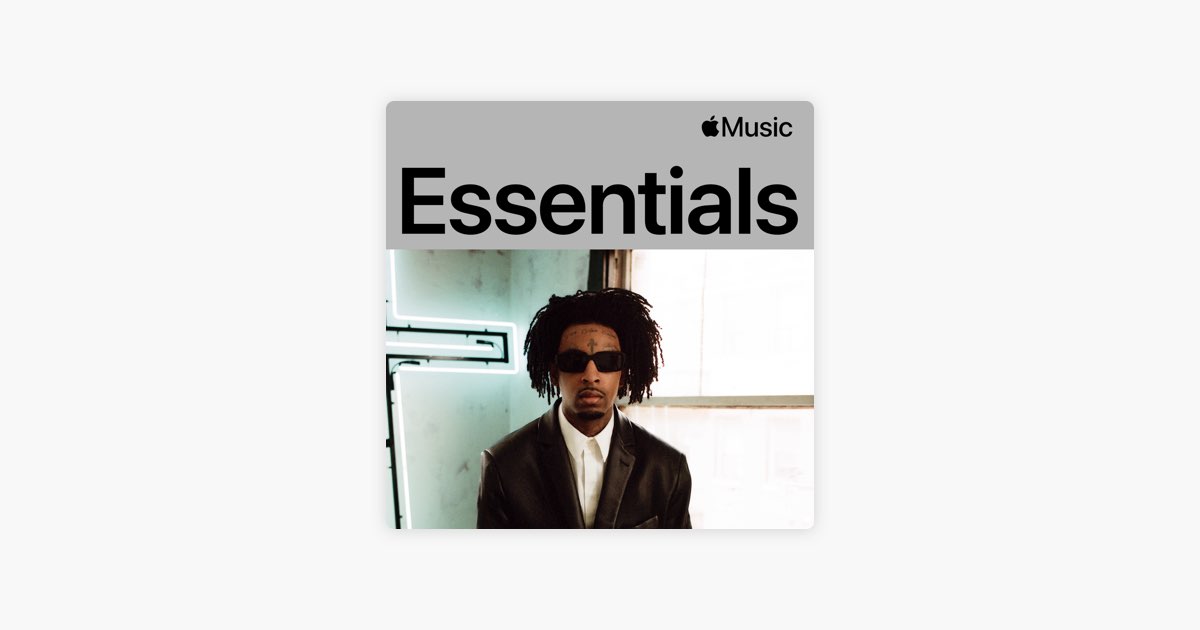 ‎21 Savage Essentials - Playlist - Apple Music