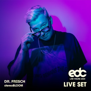 Dr. Fresch at EDC Las Vegas 2021: Stereo Bloom Stage (DJ Mix)