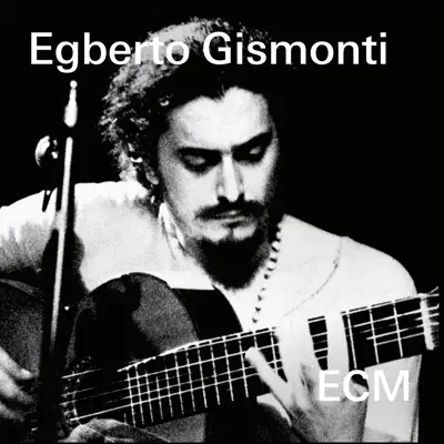 Listen to ECM Egberto Gismonti featuring EGBERTO GISMONTI