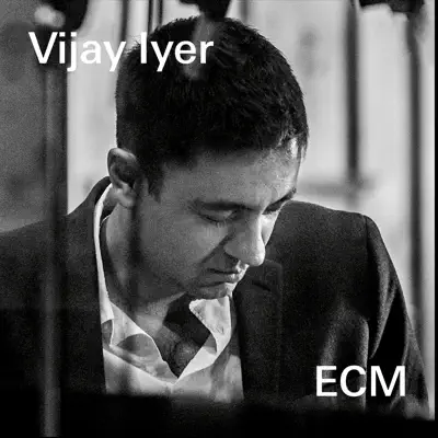 Listen to ECM Vijay Iyer featuring Vijay Iyer