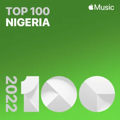 Escucha Top Songs of 2022: Nigeria en colaboración con OMAH LAY