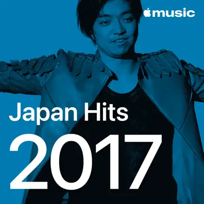 Escucha Japan Hits: 2017 en colaboración con Takatsugu Muramatsu & SEKAI NO OWARI