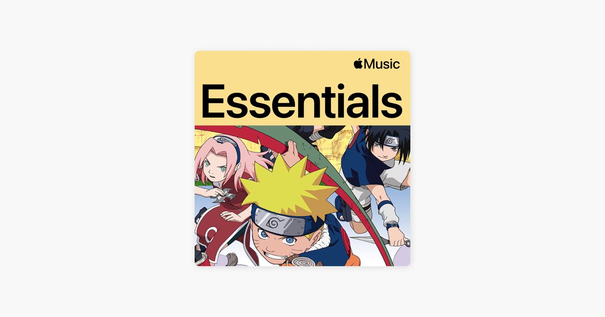 NARUTO Essentials - Playlist - Apple Music