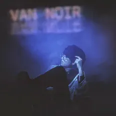 Listen to VAN NOIR, watch music videos, read bio, see tour dates & more!