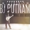More and More (Live) - BJ Putnam