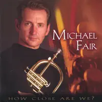 How Close Are We? — Michael Fair