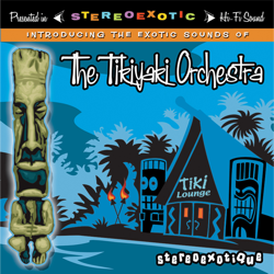 StereoExotique - The Tikiyaki Orchestra Cover Art