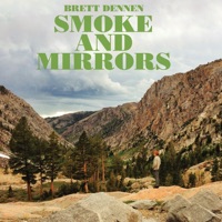 Smoke and Mirrors - Brett Dennen