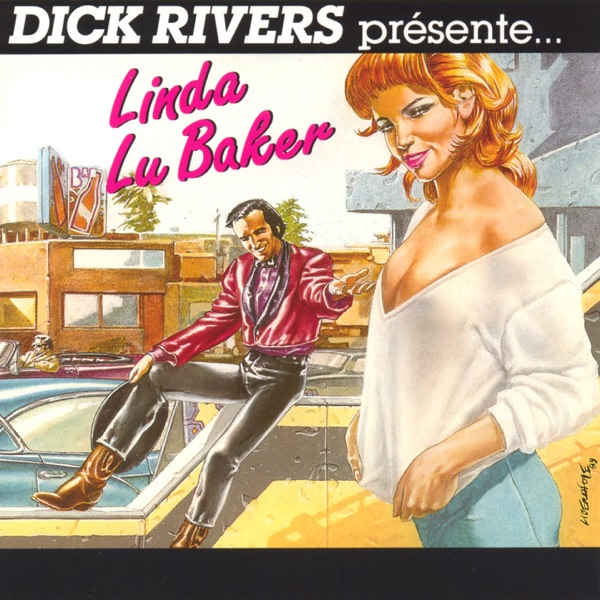 Linda Lu Baker - Dick Rivers