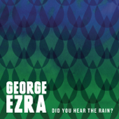 Did You Hear the Rain? - EP - George Ezra
