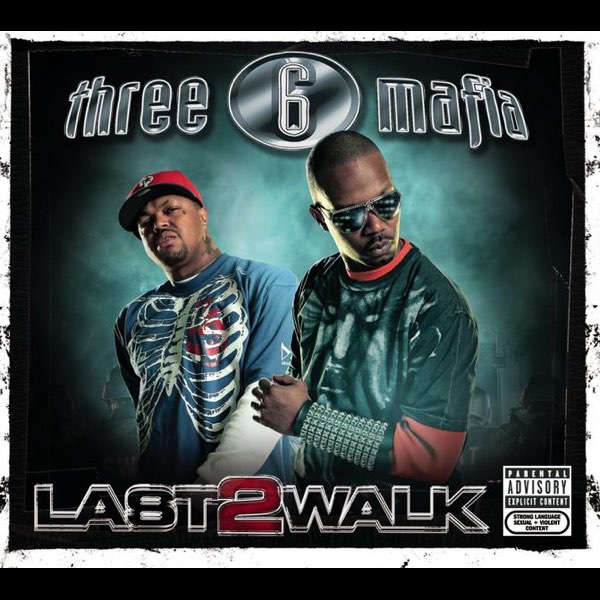 Last 2 Walk - Album by Three 6 Mafia - Apple Music